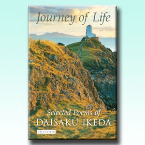 Journey of Life: Selected Poems of Daisaku Ikeda